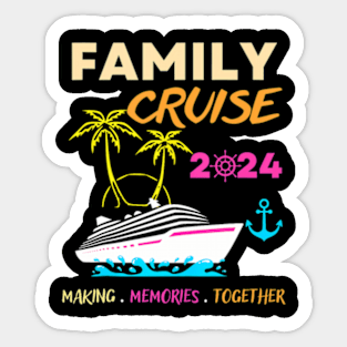 Family Cruise 2024 Making Memories Summer Matching Vacation Sticker